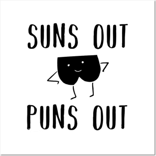 Suns Out Puns Out Posters and Art